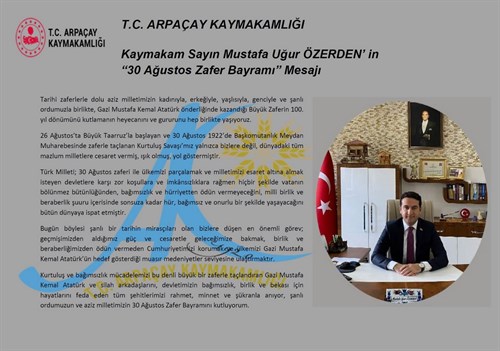 Kaymakam Sayın Mustafa Uğur ÖZERDEN’ in 30 Ağustos Zafer Bayramı Mesajı